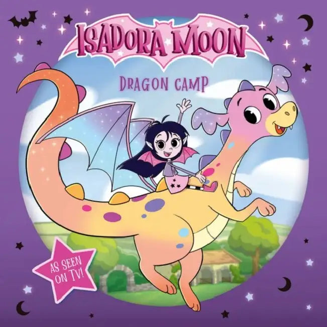 Isadora Moon: Dragon Camp (Exciting picture book retelling Isadora's on-screen adventures, perfect for fans aged 4-6) by Oxford Children's