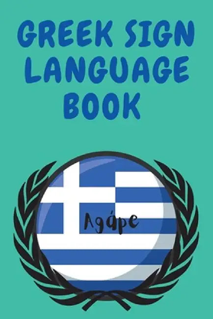 Greek Sign Language Book.Educational Book for Beginners, Contains the Greek Alphabet Sign Language. by Cristie Publishing