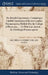 The British Dispensatory, Containing a Faithful Translation of the new London Pharmacopoeia, Publish'd by the College of Physicians, ... To Which are by Multiple Contributors