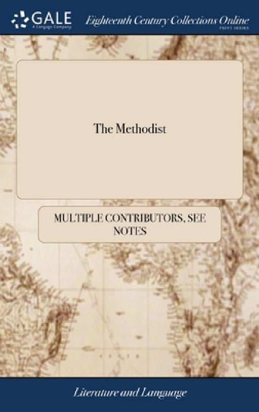 The Methodist: Or, a new Method of Reading, Writing, and Printing, all Languages in Short-hand, by a new and Universal Alphabet; by Multiple Contributors