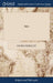 Siris: A Chain of Philosophical Reflexions and Inquiries Concerning the Virtues of tar Water, and Divers Other Subjects ... B by George Berkeley