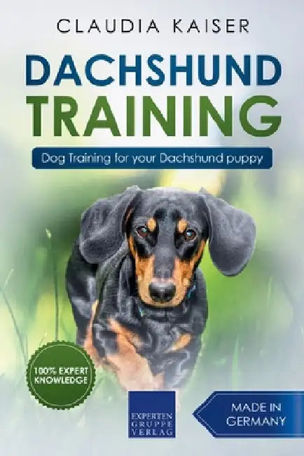 Dachshund Training: Dog Training for Your Dachshund Puppy by Claudia Kaiser