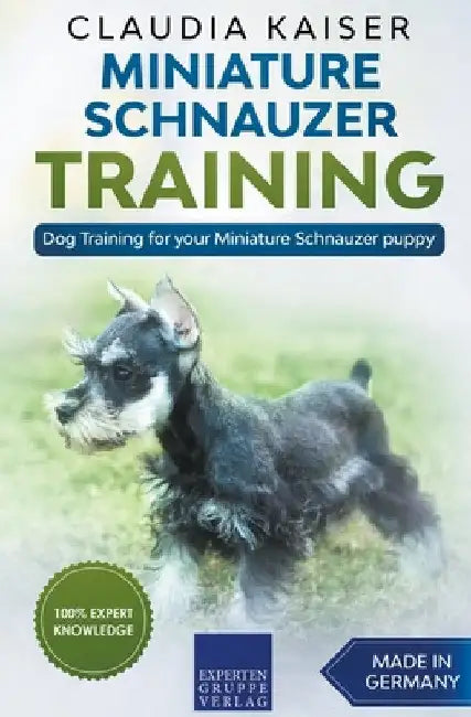 Miniature Schnauzer Training - Dog Training for your Miniature Schnauzer puppy by Claudia Kaiser