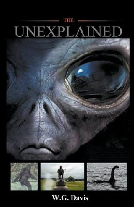 The Unexplained by W. G. Davis