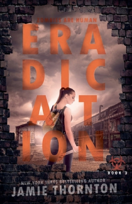 Eradication (Zombies Are Human, Book Three) by Jamie Thornton