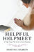 Helpful Helpmeet A Wife's Prayer Plan to Serve From Abundance by Demetria Bilbrew