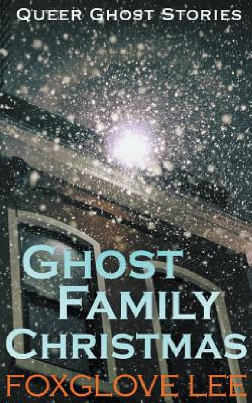 Ghost Family Christmas by Foxglove Lee