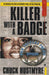 Killer With a Badge by Chuck Hustmyre
