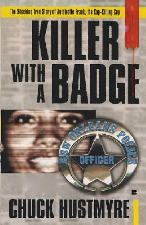 Killer With a Badge by Chuck Hustmyre