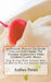 30 Healthy Ways to Use Quark Low-fat Soft Cheese by Anthea Peries