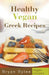 Healthy Vegan Greek Recipes by Bryan Rylee