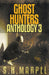 Ghost Hunters Anthology 03 by S. H. Marpel