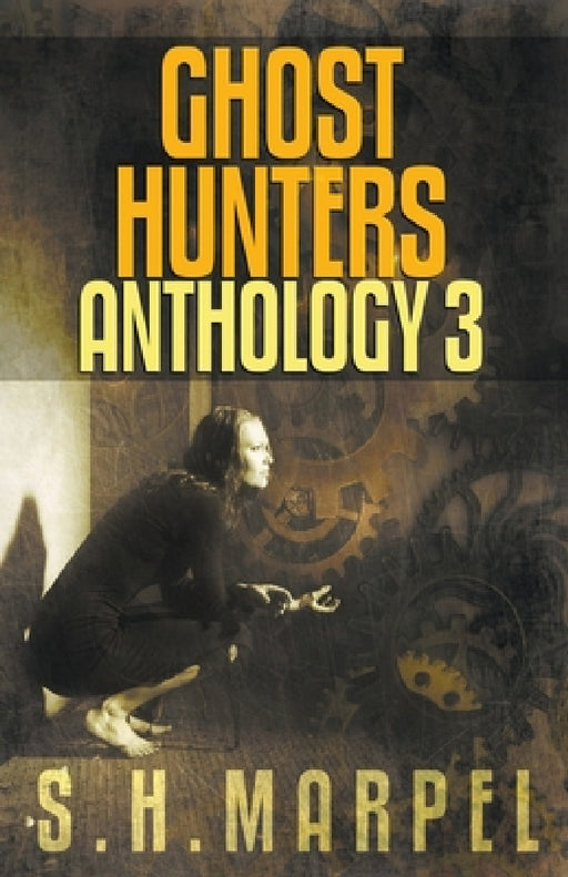 Ghost Hunters Anthology 03 by S. H. Marpel
