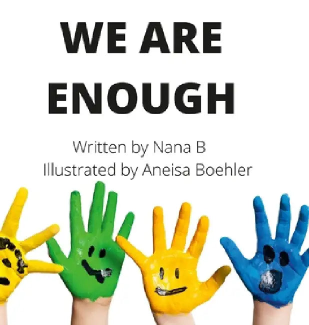 We Are Enough by Nana B
