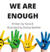 We Are Enough by Nana B