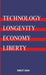 Technology, Longevity, Economy, Liberty by Robert Ennis