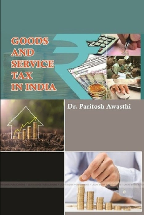 Goods and Service Tax in India by Paritosh Awasthi