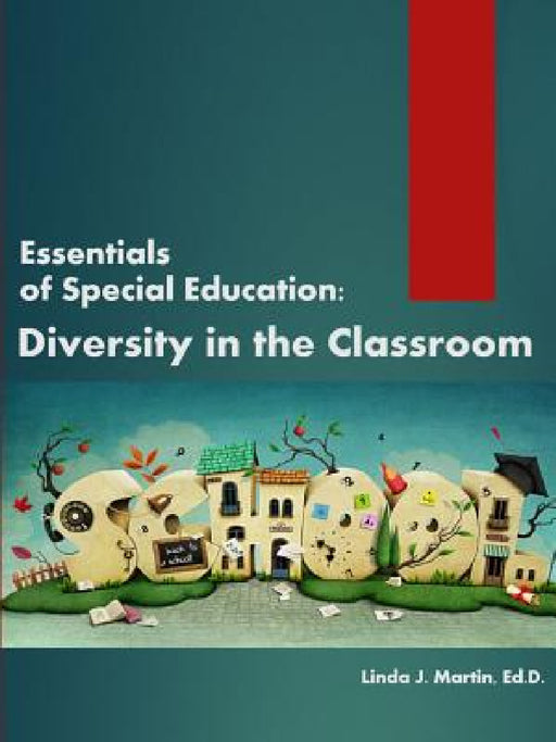 Essentials of Special Education: Diversity in the Classroom by Linda J. Martin