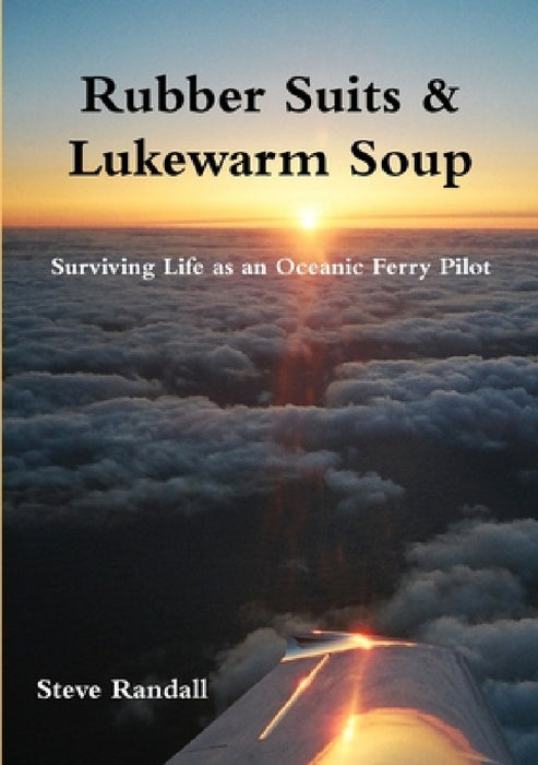 Rubber Suits & Lukewarm Soup by Steven Randall