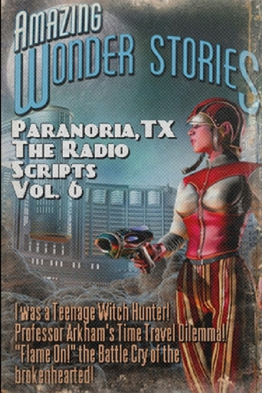 Paranoria, TX - The Radio Scripts Vol. 6 by George Jones