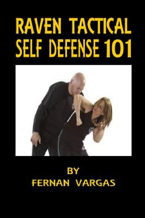 Raven Tactical: Self defense 101 by Fernan Vargas