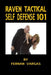 Raven Tactical: Self defense 101 by Fernan Vargas