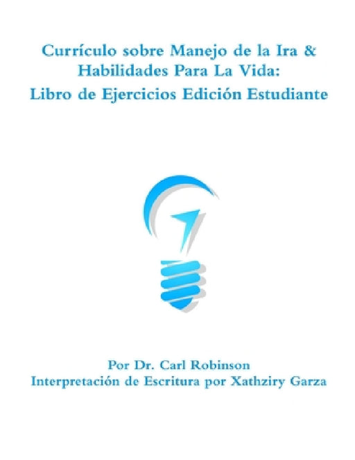 Anger Management and LifeSKills Curriculum: Student Workbook (Spanish Version) by Carl Robinson