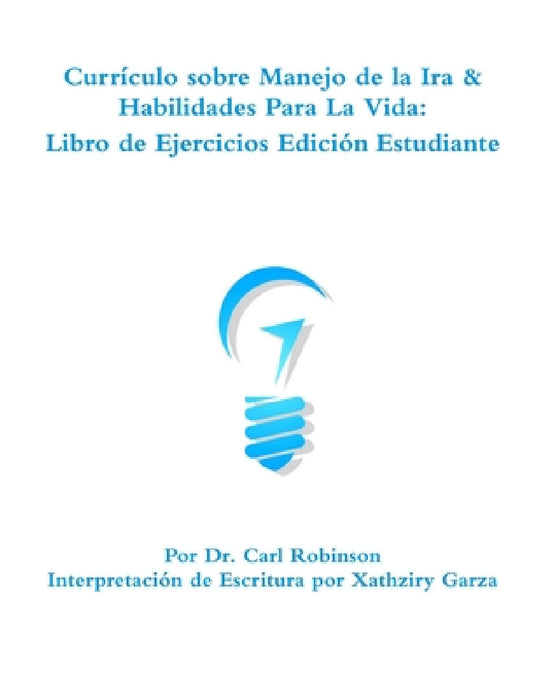 Anger Management and LifeSKills Curriculum: Student Workbook (Spanish Version) by Carl Robinson