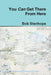 You Can Get There From Here by Bob Stanhope