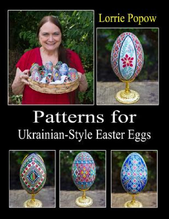 Patterns for Ukrainian-Style Easter Eggs by Lorrie Popow