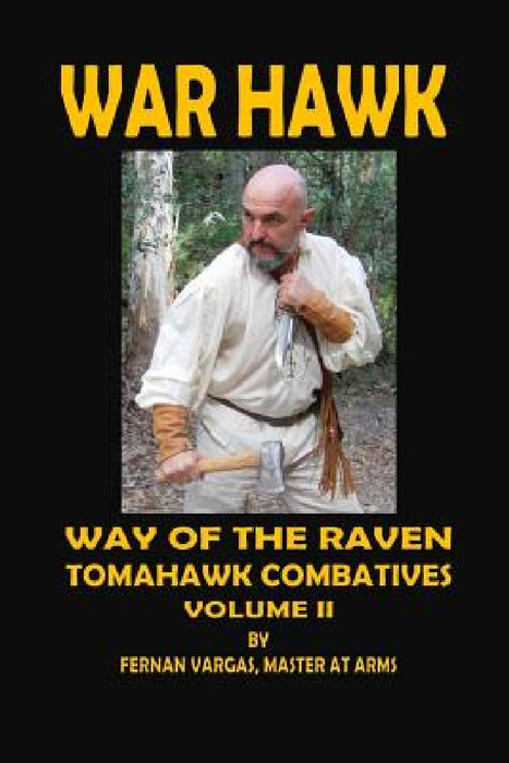 War Hawk: Tomahawk Combatives Volume Two by Fernan Vargas