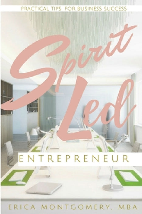 Spirit Led Entrepreneur by Erica Montgomery