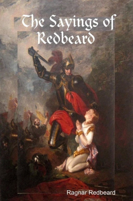 The Sayings of Redbeard by Redbeard, Ragnar