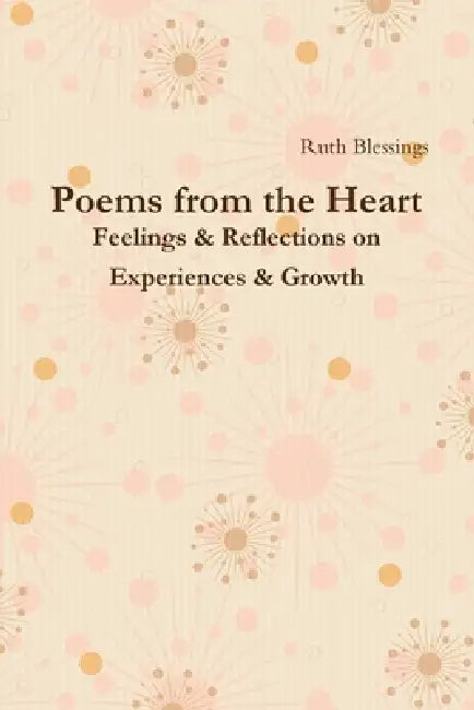 Poems from the Heart by Ruth Blessings