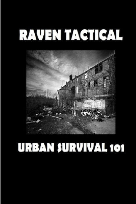 Urban Survival 101 by Raven Tactical