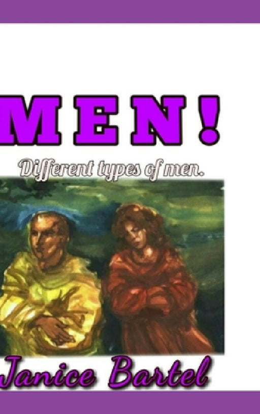 Men!: Different Types of Men. by Janice Bartel