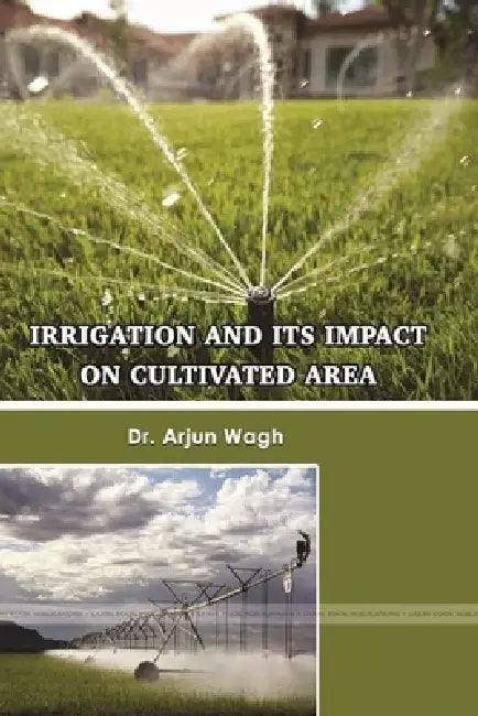 Irrigation and Its Impact on Cultivated Area by Arjun Wagh