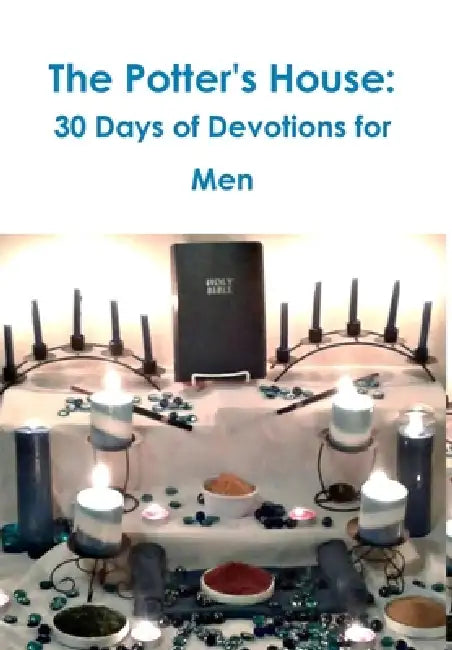 The Potter's House: 30 Days of Devotions for Men by K. L. Rich