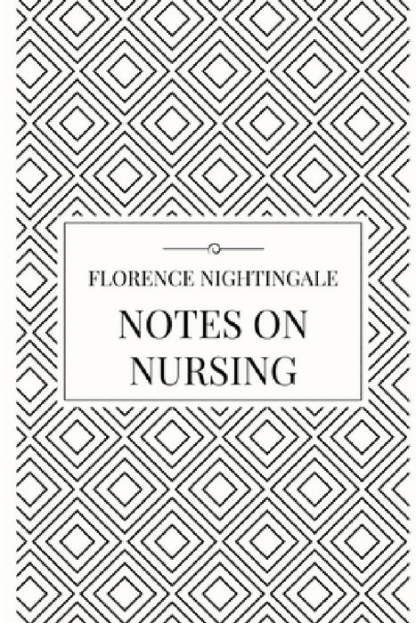 Notes on Nursing by Florence Nightingale