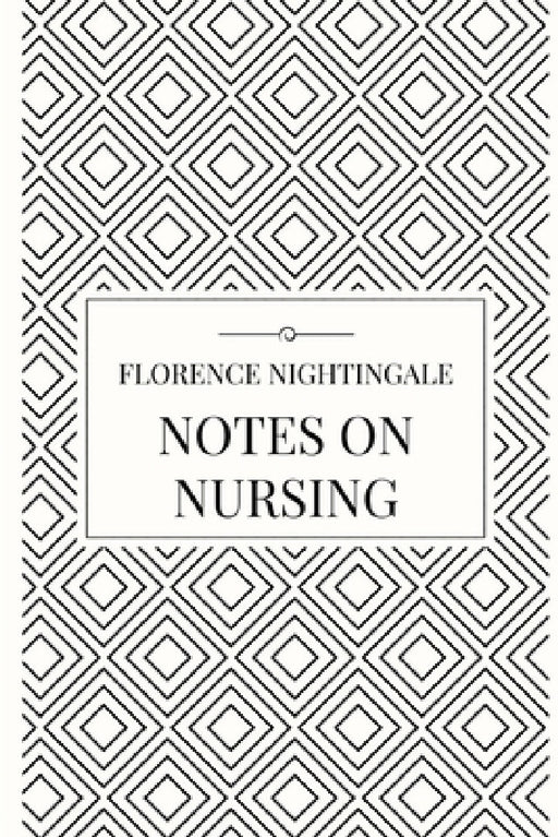 Notes on Nursing by Florence Nightingale