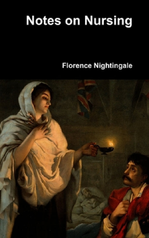 Notes on Nursing by Florence Nightingale