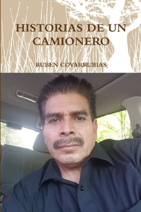 Historias de Un Camionero by Ruben Covarrubias