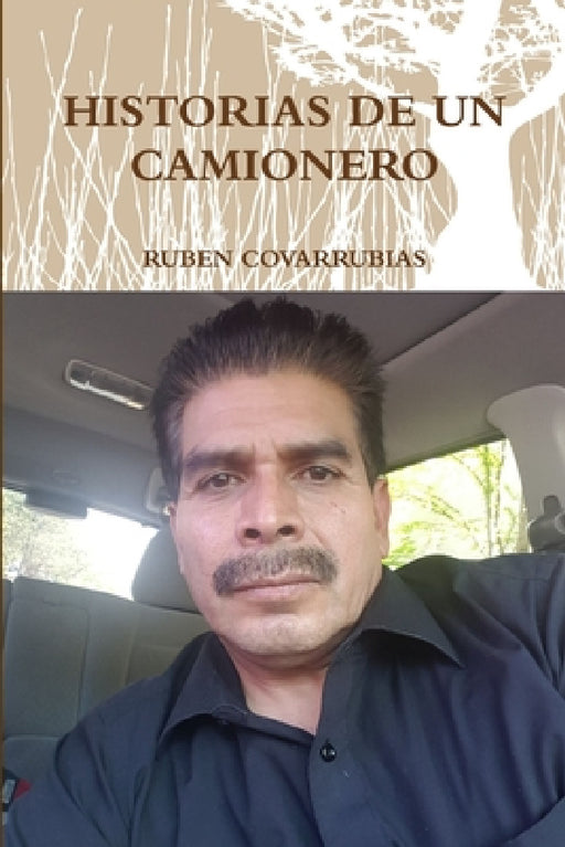 Historias de Un Camionero by Ruben Covarrubias