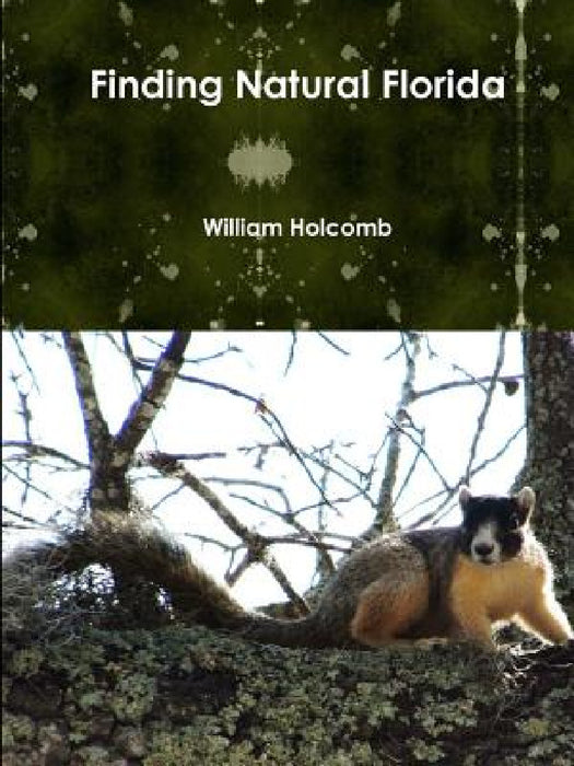 Finding Natural Florida by William Holcomb