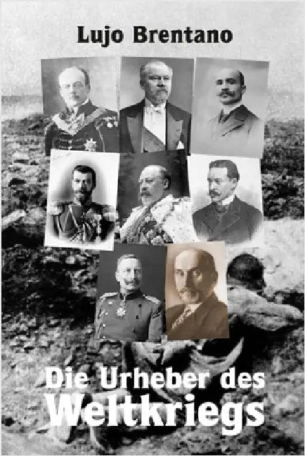 Die Urheber des Weltkriegs by Brentano, Lujo