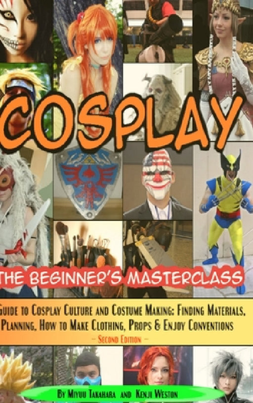 Cosplay - The Beginner's Masterclass by Miyuu Takahara
