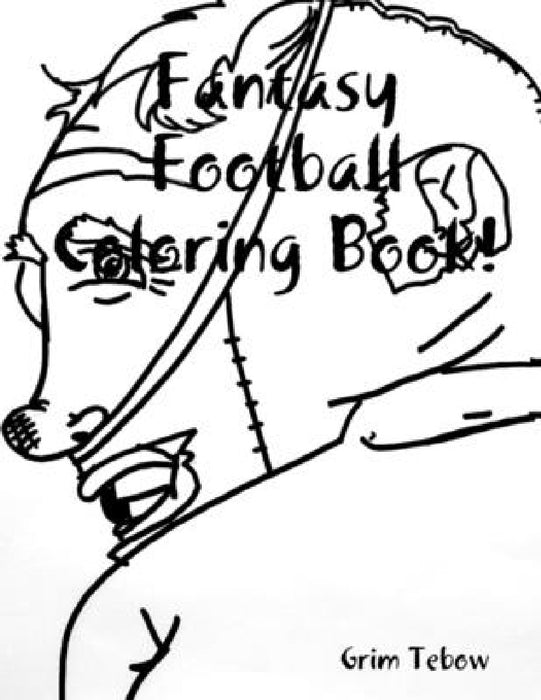 Fantasy Football Coloring Book! by Grim Tebow