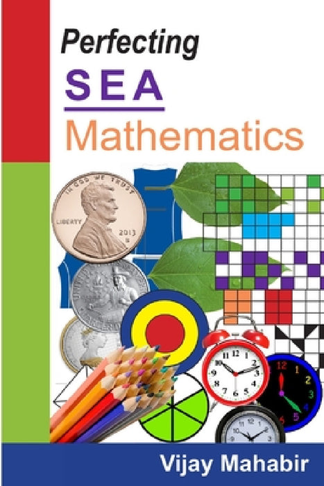 Perfecting SEA Mathematics by Vijay Mahabir