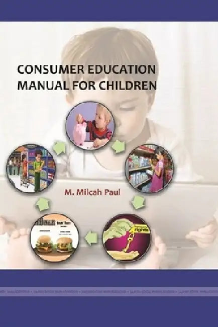 Consumer Education Manual for Children by Milcah Paul