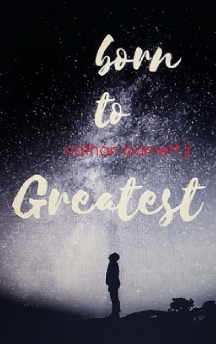 Born to Greatest by Nathan Barnett